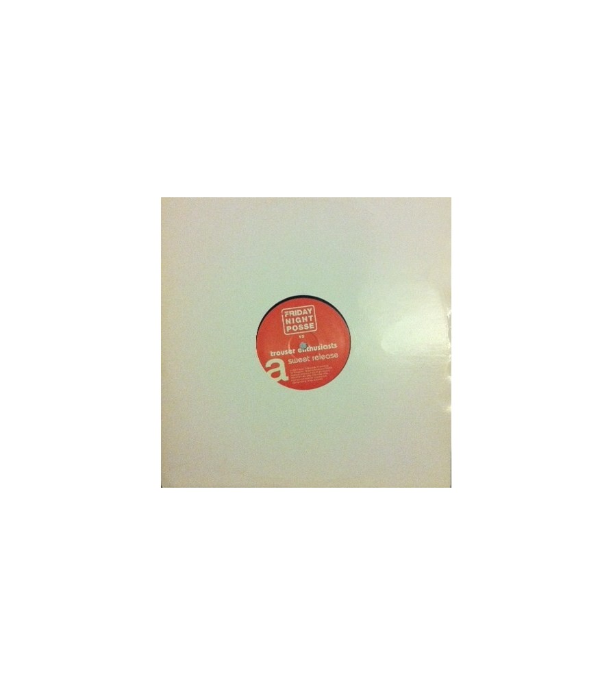 Friday  Night Posse vs. Trouser Enthusiasts - Sweet Release(TEMAZO¡¡ EL REMIX¡¡)