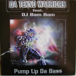 Da Tekno Warriors - Pump Up Da Bass(Original'')