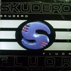Skudero – Fluor (MAKINA,NUEVECITO¡¡)