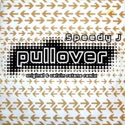 Speedy J – Pullover (2 MANO,REMEMBER 90'S¡¡ SELLO MADE IN DJ)