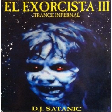 D.J. Satanic* – El Exorcista III (TEMAZO REMEMBER¡¡ CARA B ESTILO JX,MUY BUENO¡¡)) 
