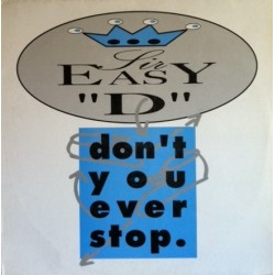Sir Easy 'D' – Don't You Ever Stop (2 MANO,PELOTAZO ITALO-DANCE¡¡)