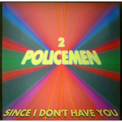 2 Policemen – Since I Don't Have You (2 MANO,CANTADO REMEMBER IMPORT)