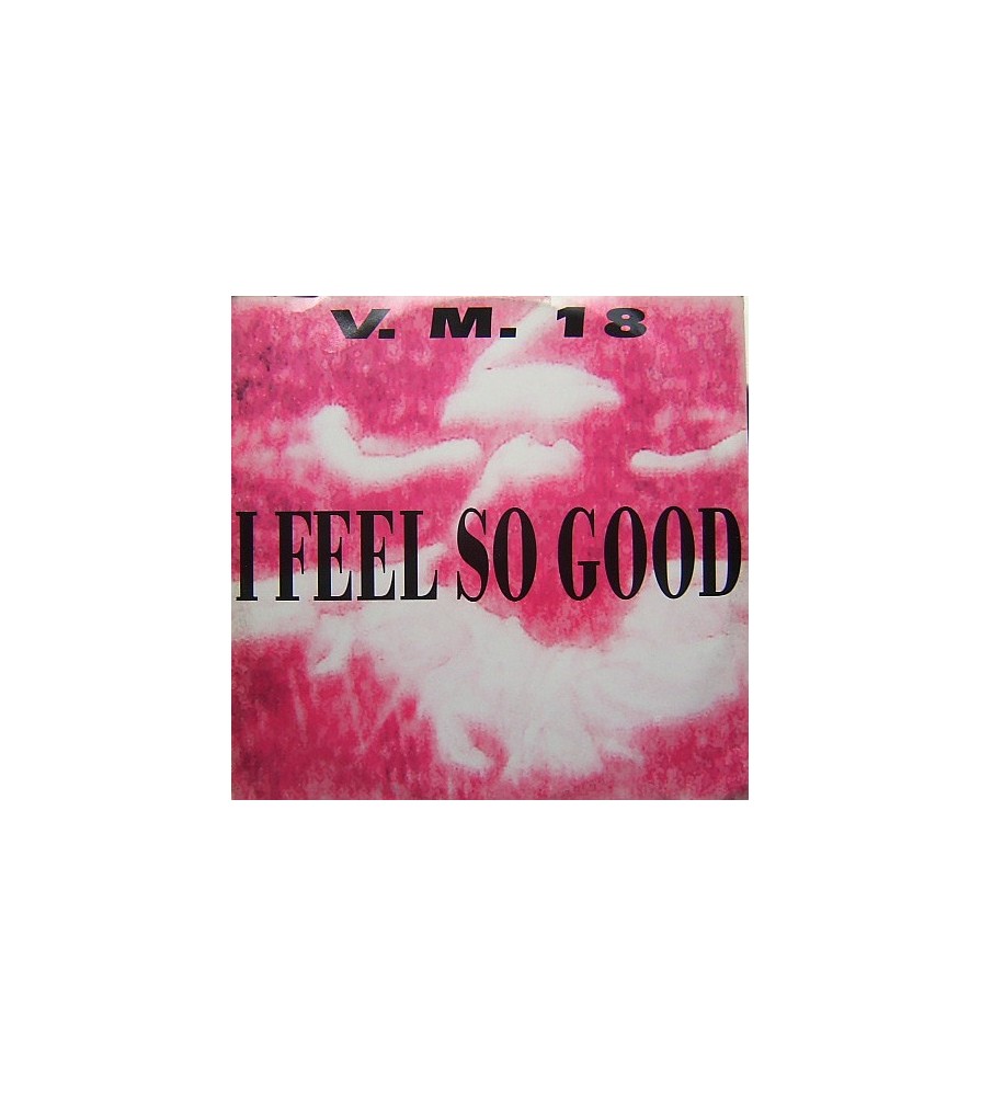 V.M. 18 – I Feel So Good (2 MANO,TECHO DEL 92¡)