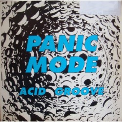 Panic Mode – Acid Groove (2 MANO,PELOTAZO ACTV DEL 94¡¡¡)