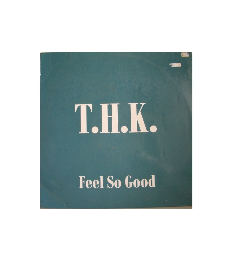THK  – Feel So Good (2 MANO,PELOTAZO SELLO BOL RECORDS¡)