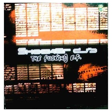 Shocker DJ's – The Fucking E.P (BUEN TEMA JUMPER CHOCOLATERO,CORTE A1¡¡)