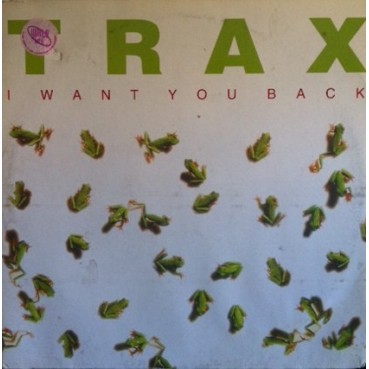 Trax  – I Want You Back (2 MANO,CANTADO DEL 97 BUENISIMO¡¡¡)