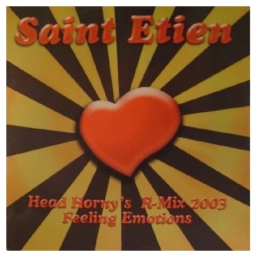 Saint Etien – Feeling Emotions (Head Horny's R-Mix 2003) 