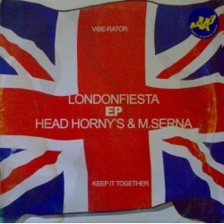 London fiesta - Vibe rator/ Head horny's & m.serna - Keep it together(MUY BUENO¡¡¡)