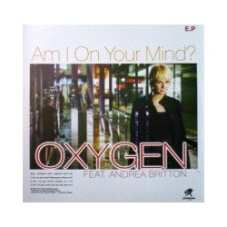 Oxygen Ft. Andrea Britton – Am I On Your Mind / ITB - Everybody In The Place