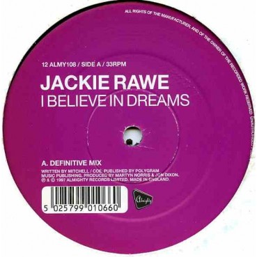 Jackie Rawe - I Believe In Dreams(2 MANO,TEMAZO RADICAL REMEMBER¡¡ SELLO ALMIGHTY)