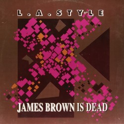 L.A. Style - James Brown Is Dead(2 MANO,COPIA IMPORT¡¡)