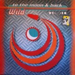 Wild – To The Moon And Back (2 MANO,PELOTAZO ITALODANCE¡¡)