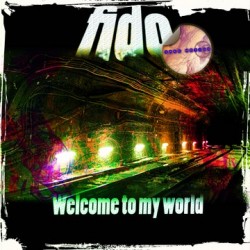 FIDO - Welcome To My World 	  