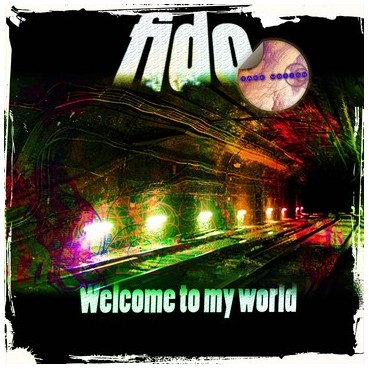 FIDO - Welcome To My World 	  