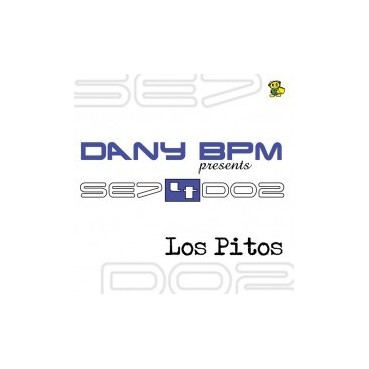 Dany BPM Presents Se74Do2 – Los Pitos (2 MANO,COMO NUEVO¡)