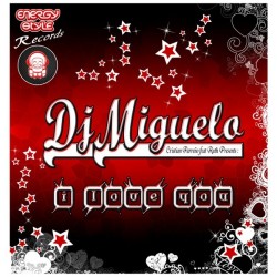 DJ Miguelo – I Love You (2 MANO)