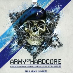 Masters Of Noise & Beat Controller, The Ft. MC Tha Watcher – This Army Is Mine (Official Army Of Hardcore Anthem'11)