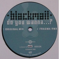 Blackmail – Do You Wanna (CANTADITO DE FRAGMA,MUY BUENO¡)
