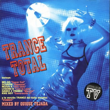 Trance Total (NUEVO¡¡ INCLUYE PELOTAZOS COMO LEGEND B,SCORPIA-HYPNOSE O NEWTOW-STREAMLINE¡)