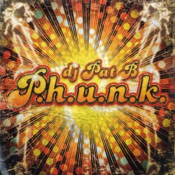 DJ Pat B - P.H.U.N.K.(Discazo Jump¡¡)