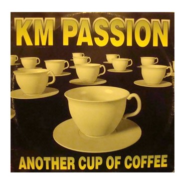 KM Passion – Another Cup Of Coffee (COPIA IMPORT SAIFAM NUEVA¡¡ TEMAZO¡¡)