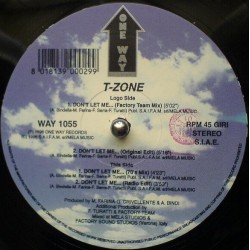 T-Zone - Don't Let Me Go (2 MANO,AUTENTICA JOYITA¡¡ NO LO DEJES PASAR¡ ONE WAY RECORDS¡)