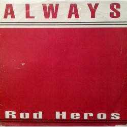 Rod Heros – Always (2 MANO,COPIA IMPORT¡¡ JOYA¡¡)