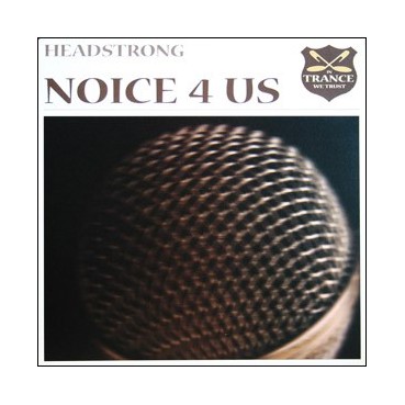 Headstrong – Noice 4 Us (MELODIÓN ESTILO AIRSCAPE,SE SALE¡¡)