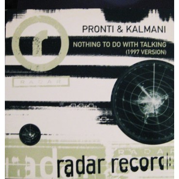 Pronti & Kalmani – Nothing To Do With Talking (2 MANO,MELODIA DEL 97¡¡)) Pronti & Kalmani – Nothing To Do With Talking (2 MANO,MELODIA DEL 97¡¡))