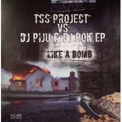 TSS Project vs. DJ Piju & DJ Pok  - Like A Bomb EP