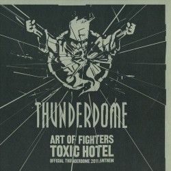 Art Of Fighters – Toxic Hotel (Official Thunderdome 2011 Anthem)