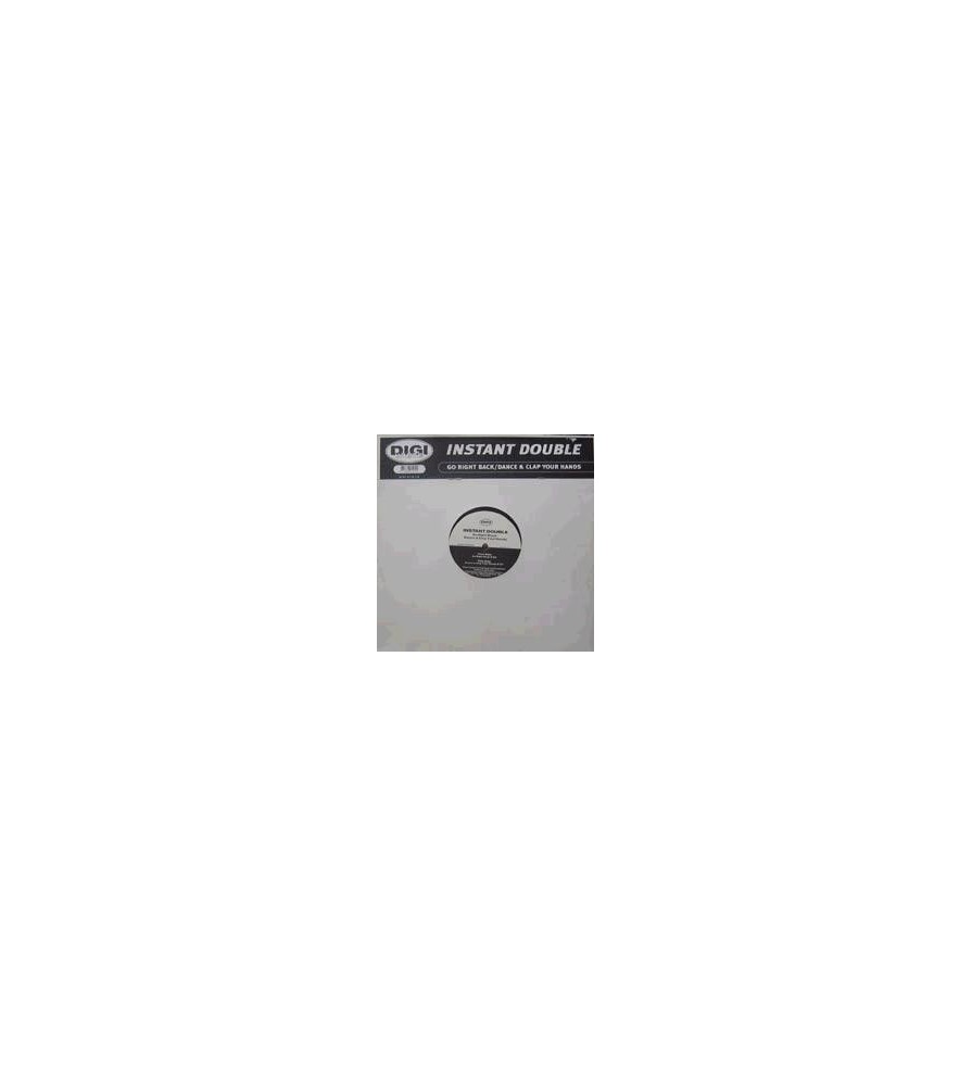 Instant Double – Go Right Back / Dance & Clap Your Hands (2 MANO,MELODIA)