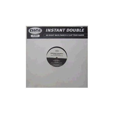Instant Double – Go Right Back / Dance & Clap Your Hands (2 MANO,MELODIA)