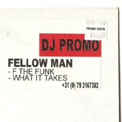 Fellow Man – F The Funk / What It Takes (2 MANO,TECH-HOUSE AÑO 99¡¡)
