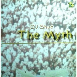 DJ Shue – The Myth (2 MANO, MAKINA + TEMAZO PROGRESIVO  CORTE B2¡¡