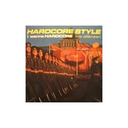 Hardcore Style – I Wanna Hardcore (2 MANO,PN RECORDS¡¡)