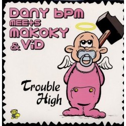 Dany BPM Meets Makoky & Vid – Trouble High (2 MANO,JUMPER¡)