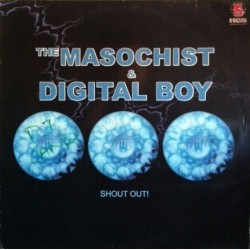 The Masochist & Digital Boy – Shout Out (2 MANO,SELLO HCB¡)