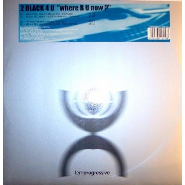 2 Black 4 U – Where R U Now  (NUEVO,SELLO TEMPROGRESSIVE)