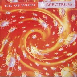 Spectrum – Tell Me When (COPIAS NUEVAS)