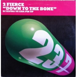 2 Fierce – Down To The Bone (2 MANO,BASUCO HARDHOUSE¡¡)