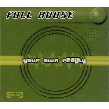 Full House – Your Own Reality (2 MANO,MELODIA DEL 99¡¡)