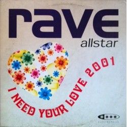 Rave Allstars – I Need Your Love 2001 (2 MANO,CABRA MUY BUENA¡)