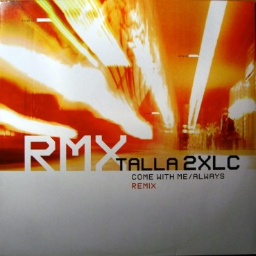 Talla 2XLC – Come With Me / Always (2 MANO,MELODIÓN¡¡)