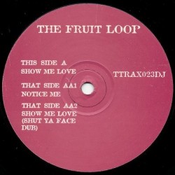 Fruitloop – Show Me Love / Notice Me (2 MANO,ROLLETE¡)