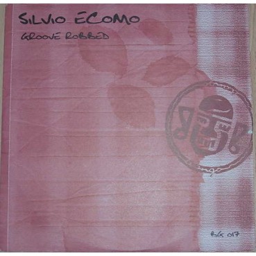 Silvio Ecomo – Groove Robbed (2 MANO,TECH-HOUSE DEL 2001¡)