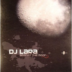 DJ Lara - Against The Moon
