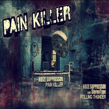 Noize Suppressor - Pain Killer / Bassdrum Bitch¡¡